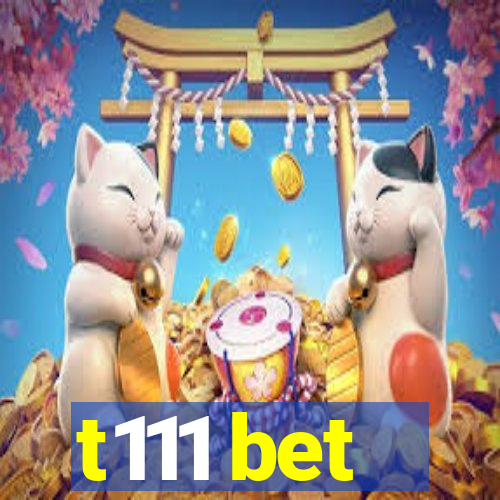 t111 bet